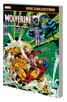 Paperback Wolverine Epic Collection: Blood and Claws Book