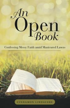 Paperback An Open Book: Confessing Messy Faith amid Manicured Lawns Book