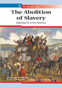 Library Binding The Abolition of Slavery: Fighting for a Free America Book