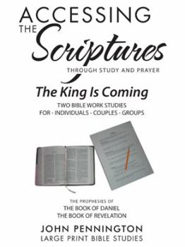 Paperback Accessing the Scriptures: The King Is Coming Book