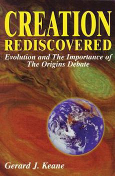 Paperback Creation Rediscovered: Evolution and the Importance of the Origins Debate Book