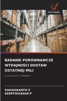 Badanie Porównawcze WydajnoSci Dostaw Ostatniej Mili (Polish Edition)