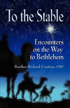 Paperback To the Stable: Encounters on the Way to Bethlehem Book
