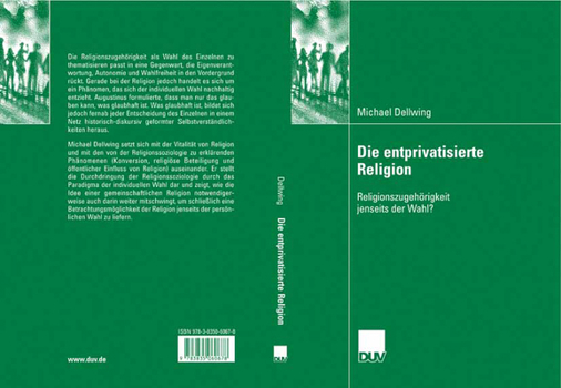 Paperback Die Entprivatisierte Religion: Religionszugehörigkeit Jenseits Der Wahl? [German] Book