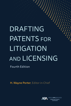 Hardcover Drafting Patents for Litigation and Licensing, Fourth Edition Book