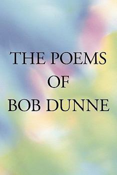 Paperback The Poems of Bob Dunne Book