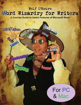 Paperback Word Wizardry for Writers: A Concise Guide to Useful Features of Microsoft Word Book