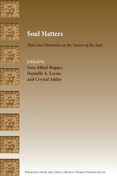 Paperback Soul Matters: Plato and Platonists on the Nature of the Soul Book