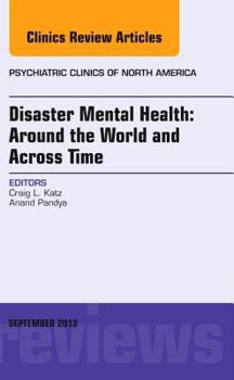 Hardcover Disaster Mental Health: Around the World and Across Time, an Issue of Psychiatric Clinics: Volume 36-3 Book