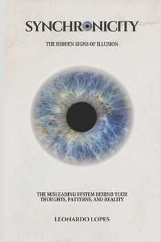 Paperback Synchronicity: The Hidden Signs of Illusion Book