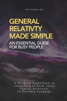 Theory of General Relativity for Normal People (Advanced Physics for Normal People)