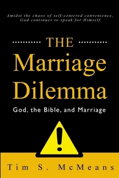 Paperback The Marriage Dilemma: God, the Bible, and Marriage Book