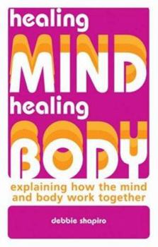 Paperback Healing Mind, Healing Body: Explaining How the Mind and Body Work Together Book