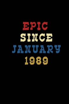 Journal And Planner "Epic Since January 1989": Bullet Journal /Notebook/Journal Gift 120 page, Lined, 6x9 (15.2 x 22.9 cm)