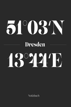 Paperback Dresden Notizbuch: Dotgrid Notizblock mit den Koordinaten deiner Stadt! [German] Book