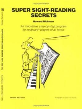 Paperback Super Sight-Reading Secrets: An Innovative, Step-By-Step Program for Musical Keyboard Players of All Levels Book