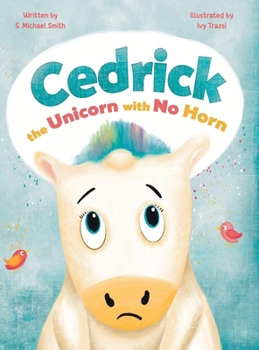 Cedrick, the Unicorn with No Horn