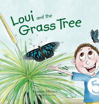 Hardcover Loui and the Grass Tree: Loui and the Grass Tree Book