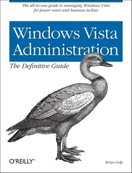 Paperback Windows Vista Administration: The Definitive Guide: The All-In-One Guide to Managing Windows Vista for Power Users and Business Book