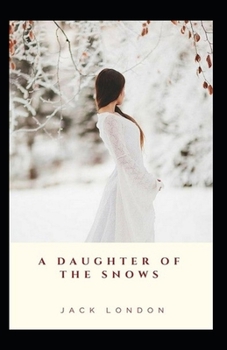 Paperback A Daughter of the Snows: illustrated edition Book