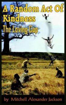 Paperback A Random Act Of Kindness: The Loving Cup Book