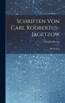 Hardcover Schriften Von Carl Rodbertus-jagetzow: Das Kapital [German] Book