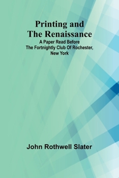 Paperback Printing and the Renaissance; A paper read before the Fortnightly Club of Rochester, New York Book