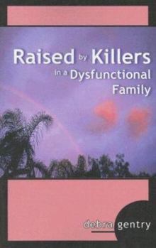 Paperback Raised by Killers in a Dysfunctional Family Book