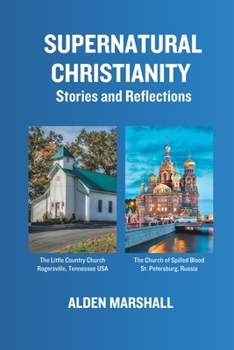 Paperback Supernatural Christianity: Stories and Reflections Book