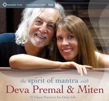 Audio CD The Spirit of Mantra with Deva Premal & Miten: 21 Chant Practices for Daily Life Book