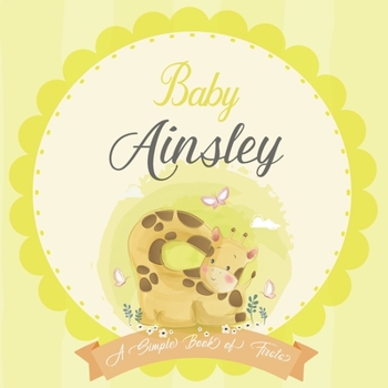 Paperback Baby Ainsley A Simple Book of Firsts: A Baby Book and the Perfect Keepsake Gift for All Your Precious First Year Memories and Milestones Book