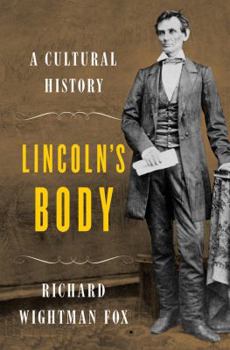 Hardcover Lincoln's Body: A Cultural History Book