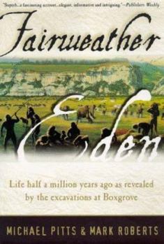 Paperback Fairweather Eden: Life Half a Million Years Ago as Revealed by the Excavations at Boxgrove Book