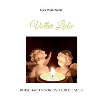 Paperback Voller Liebe: Botschaften von und für die Seele [German] Book