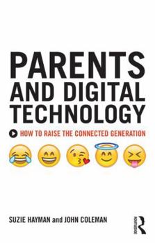 Paperback Parents and Digital Technology: How to Raise the Connected Generation Book