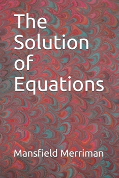 The Solution of Equations (Mathematical Monographs)