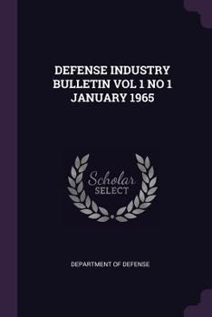 Paperback Defense Industry Bulletin Vol 1 No 1 January 1965 Book