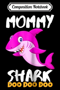 Composition Notebook: Womens Mommy Shark Christmas Gift Idea For Mom Wife Xmas Gift Journal/Notebook Blank Lined Ruled 6x9 100 Pages
