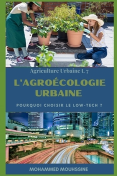 L'agroécologie Urbaine: Pourquoi choisir le low-tech ?