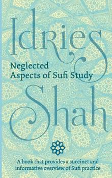 Neglected Aspects of Sufi Study : Beginning to Begin