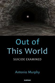 Paperback Out of This World: Suicide Examined Book