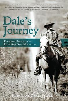 Paperback Dale's Journey: Receiving inspiration from our own mortality Book