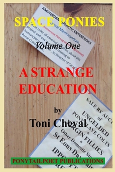 Paperback A Strange Education: The first volume of SPACE PONIES Book