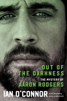 Hardcover Out of the Darkness: The Mystery of Aaron Rodgers Book