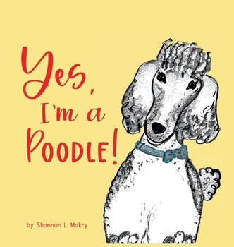 Yes, I'm a Poodle!