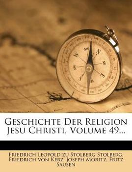 Paperback Geschichte Der Religion Jesu Christi, Volume 49... [German] Book
