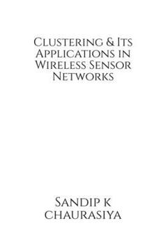 Paperback Clustering and Its Applications in Wireless Sensor Network Book