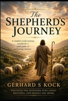 Paperback The Shepherds Journey: A complete reader journey suitable for use as a study guide, or small-group resource Book