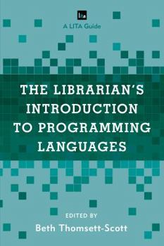 Paperback The Librarian's Introduction to Programming Languages: A LITA Guide Book