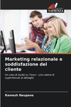 Paperback Marketing relazionale e soddisfazione del cliente [Italian] Book